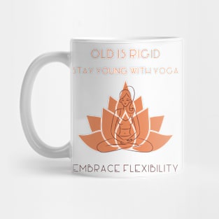 Old is rigid stay young with yoga Mug